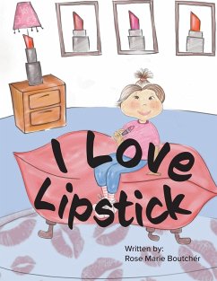 I Love Lipstick! - Boutcher, Rose Marie