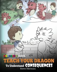 Coloring Book Teach Your Dragon To Understand Consequences - Herman, Steve