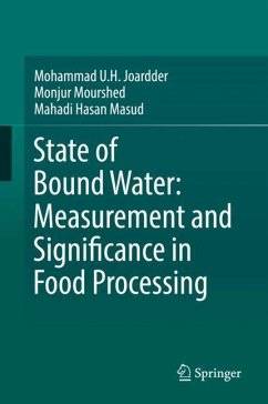 State of Bound Water: Measurement and Significance in Food Processing - Joardder, Mohammad U.H.;Mourshed, Monjur;Hasan Masud, Mahadi