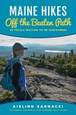 Maine Hikes Off the Beaten Path (eBook, ePUB)