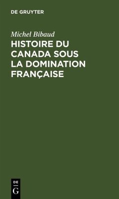 Histoire du Canada sous la domination française (eBook, PDF) - Bibaud, Michel
