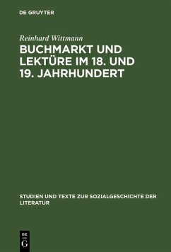 Buchmarkt und Lektüre im 18. und 19. Jahrhundert (eBook, PDF) - Wittmann, Reinhard