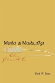 Murder in Mérida, 1792 (eBook, ePUB)