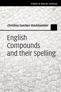 English Compounds and their Spelling (eBook, ePUB) - Sanchez-Stockhammer, Christina
