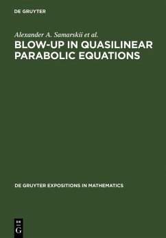 Blow-Up in Quasilinear Parabolic Equations (eBook, PDF) - Samarskii, A. A.; Galaktionov, Victor A.; Kurdyumov, Sergey P.; Mikhailov, A. P.
