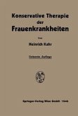 Konservative Therapie der Frauenkrankheiten (eBook, PDF) Konservative Therapie der Frauenkrankheiten (eBook, PDF)