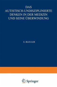 Das Autistisch-Undisziplinierte Denken in der Medizin und seine Überwindung (eBook, PDF) - Bleuler, Eugen