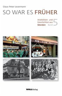 So war es früher - Band 5 : Mendener Geschichten So war es früher - Band 5 : Mendener Geschichten
