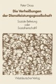 Die Verheißungen der Dienstleistungsgesellschaft (eBook, PDF) Die Verheißungen der Dienstleistungsgesellschaft (eBook, PDF)