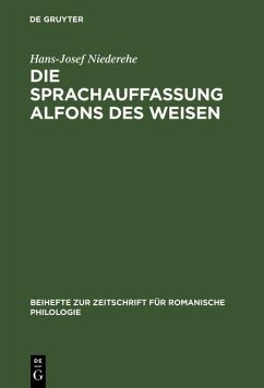 Die Sprachauffassung Alfons des Weisen (eBook, PDF) - Niederehe, Hans-Josef