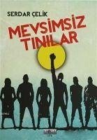 Mevsimsiz Tinilar - Celikel, Serdar