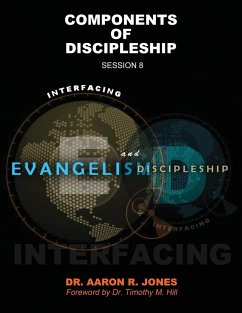 Interfacing Evangelism and Discipleship Session 8 - Jones, Aaron R