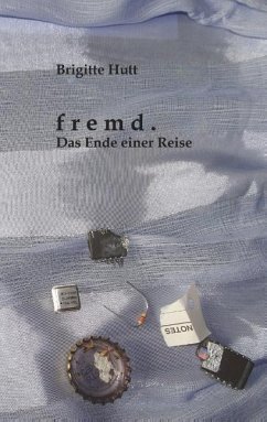 Fremd. Das Ende einer Reise - Hutt, Brigitte