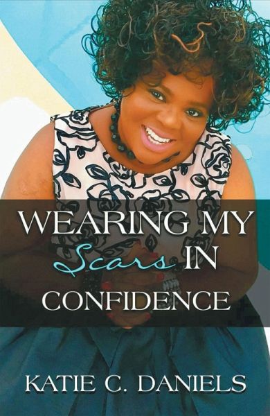 Wearing My Scars in Confidence (eBook, ePUB)