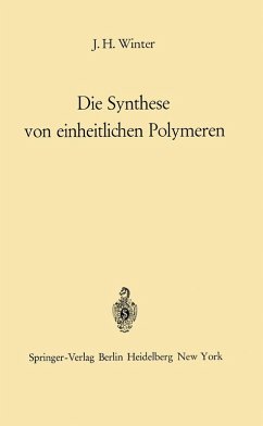 Die Synthese von einheitlichen Polymeren (eBook, PDF) - Winter, Jakob H.