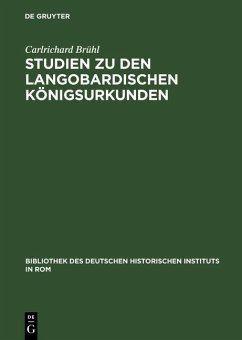 Studien zu den langobardischen Königsurkunden (eBook, PDF) - Brühl, Carlrichard