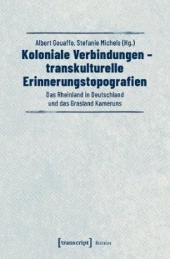 Koloniale Verbindungen - transkulturelle Erinnerungstopografien