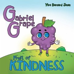 Gabriel Grape: Fruit of Kindness - Yira Bernard Jones