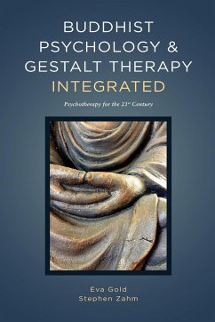 Buddhist Psychology and Gestalt Therapy Integrated - Gold, Eva; Zahm, Stephen