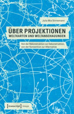 Cover Über Projektionen: Weltkarten und Weltanschauungen