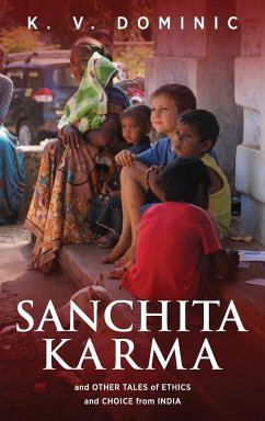 Sanchita Karma and Other Tales of Ethics and Choice from India - Dominic, K. V.