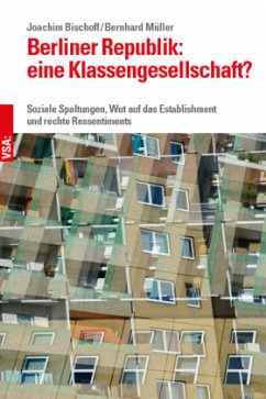 Berliner Republik: eine Klassengesellschaft? - Müller, Bernhard;Bischoff, Joachim