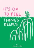 It's OK to Feel Things Deeply (eBook, ePUB)