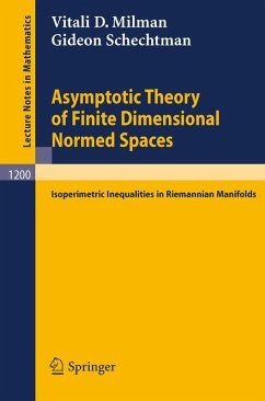 Asymptotic Theory of Finite Dimensional Normed Spaces (eBook, PDF) - Milman, Vitali D.; Schechtman, Gideon