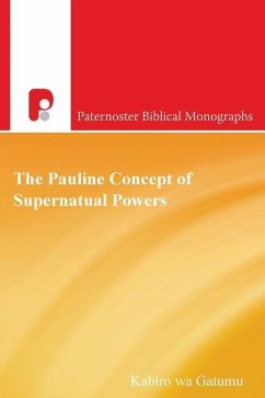 The Pauline Concept of Supernatural Powers - Kabiro, Gatumu Wa