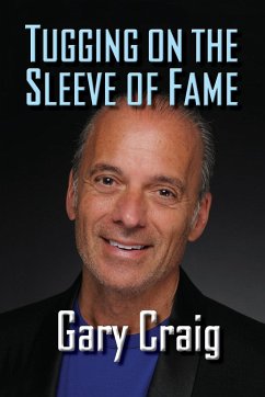 Tugging on the Sleeve of Fame - Craig, Gary