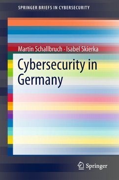Cybersecurity in Germany (eBook, PDF) - Schallbruch, Martin; Skierka, Isabel