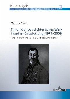 Timur Kibirovs dichterisches Werk in seiner Entwicklung (1979¿2009) - Rutz, Marion