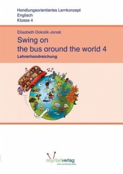 Swing on the Bus Around the World, Lehrerhandreichung Lernstufe 4 - Dokalik-Jonak, Elisabeth