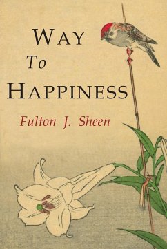 Way to Happiness - Sheen, Fulton J.