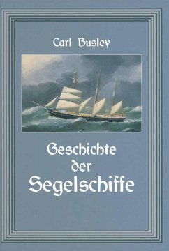 Geschichte der Segelschiffe (eBook, PDF) - Busley, Carl