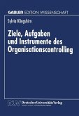 Ziele, Aufgaben und Instrumente des Organisationscontrolling (eBook, PDF)