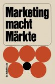 Marketing macht Märkte (eBook, PDF)