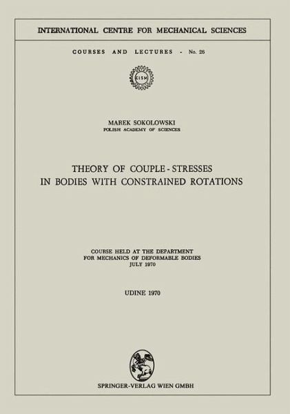 Theory of Couple-Stresses in Bodies with Constrained Rotations (eBook, PDF) Theory of Couple-Stresses in Bodies with Constrained Rotations (eBook, PDF)