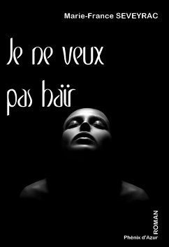 Je ne veux pas haïr (eBook, ePUB) - Seveyrac, Marie-France