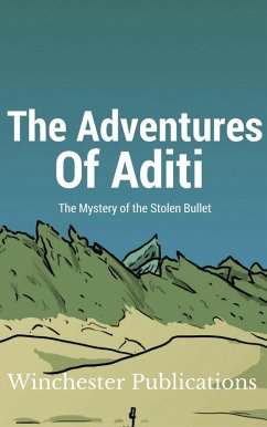 The Adventures of Aditi: The Mystery of the Stolen Bullet (eBook, ePUB) - Prabhu, Pritish