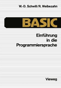 Einführung in die Programmiersprache BASIC (eBook, PDF) - Schwill, Wolf-Dietrich; Weibezahn, Roland