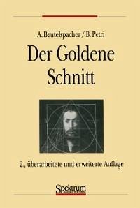 Der Goldene Schnitt (eBook, PDF) - Beutelspacher, Albrecht; Petri, Bernhard