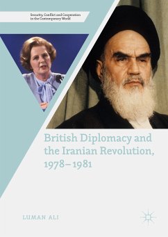 British Diplomacy and the Iranian Revolution, 1978-1981 (eBook, PDF) - Ali, Luman