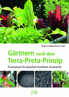 Gärtnern nach dem Terra-Preta-Prinzip (eBook, PDF) - Preißler-Abou El Fadil, Andrea