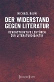 Der Widerstand gegen Literatur (eBook, PDF)