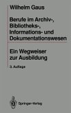 Berufe im Archiv-, Bibliotheks-, Informations- und Dokumentationswesen (eBook, PDF)