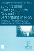 Zukunft einer frauengerechten Gesundheitsversorgung in NRW (eBook, PDF)