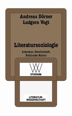 Literatursoziologie (eBook, PDF) - Dörner, Andreas; Vogt, Ludgera
