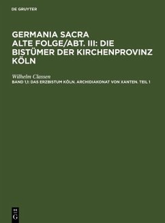 Das Erzbistum Köln. Archidiakonat von Xanten. Teil 1 (eBook, PDF) - Classen, Wilhelm