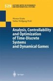 Analysis, Controllability and Optimization of Time-Discrete Systems and Dynamical Games (eBook, PDF)